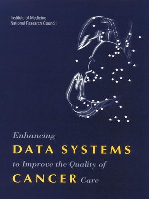 cover image of Enhancing Data Systems to Improve the Quality of Cancer Care